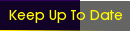 Keep Up To Date