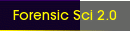 Forensic Sci 2.0