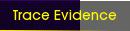 Trace Evidence